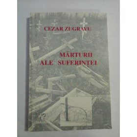    MARTURII  ALE  SUFERINTEI  -  Cezar  ZUGRAVU  (dedicatie si autograful autorului pentru prof. Gh. Onisoru) - Iasi, 1996 